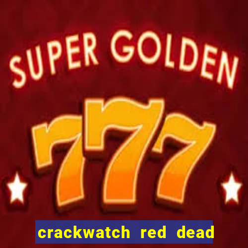 crackwatch red dead redemption 1